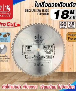 ใบเลื่อยวงเดือน size : 18"x60T MAXICUT Procut